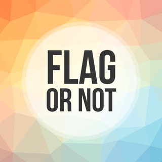 FlagOrNotBot