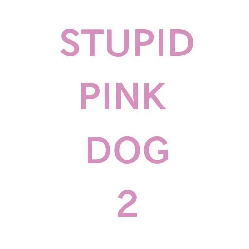 Stupid Pink Dog 2